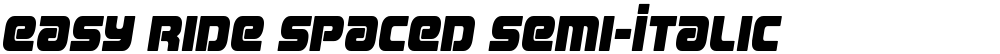 Easy Ride Spaced Semi-Italic