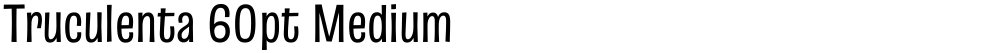 Truculenta 60pt Medium