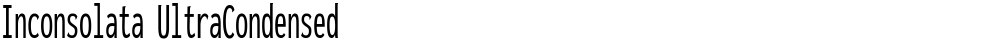 Inconsolata UltraCondensed