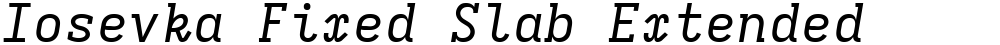 Iosevka Fixed Slab Extended