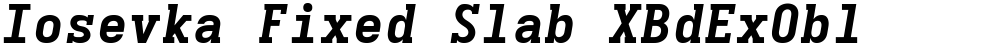Iosevka Fixed Slab XBdExObl