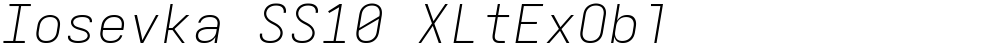 Iosevka SS10 XLtExObl