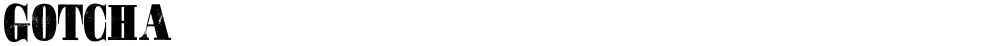 GOTCHA