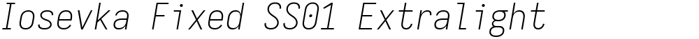 Iosevka Fixed SS01 Extralight