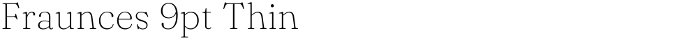 Fraunces 9pt Thin