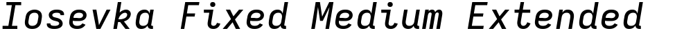 Iosevka Fixed Medium Extended