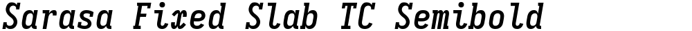 Sarasa Fixed Slab TC Semibold
