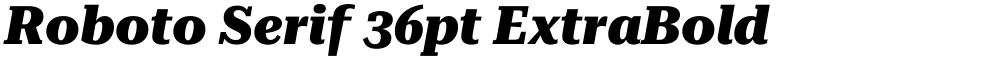 Roboto Serif 36pt ExtraBold