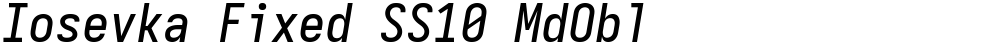 Iosevka Fixed SS10 MdObl