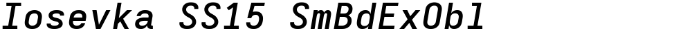 Iosevka SS15 SmBdExObl