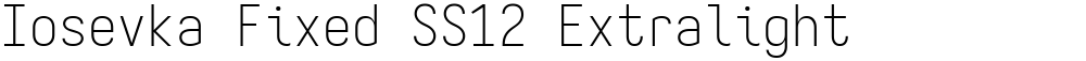 Iosevka Fixed SS12 Extralight