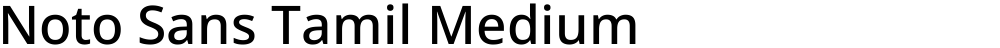 Noto Sans Tamil Medium