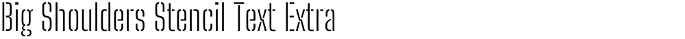 Big Shoulders Stencil Text ExtraLight