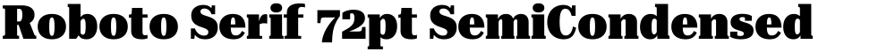 Roboto Serif 72pt SemiCondensed Black