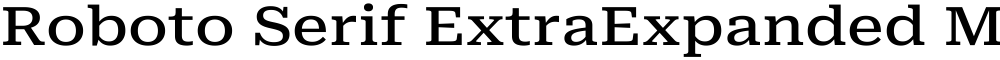 Roboto Serif ExtraExpanded Medium