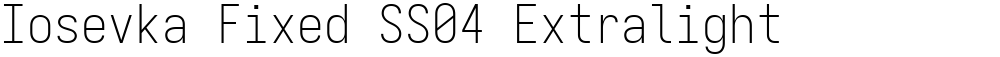 Iosevka Fixed SS04 Extralight