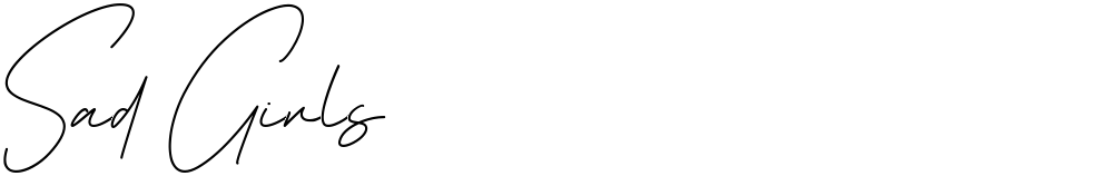 Sad Girls