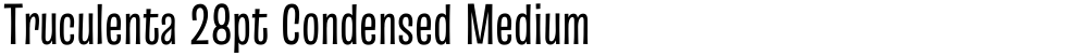 Truculenta 28pt Condensed Medium