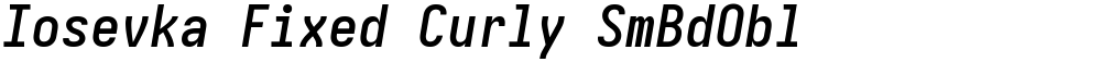 Iosevka Fixed Curly SmBdObl