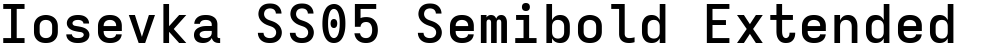 Iosevka SS05 Semibold Extended
