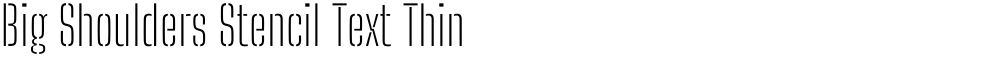 Big Shoulders Stencil Text Thin