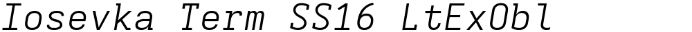 Iosevka Term SS16 LtExObl