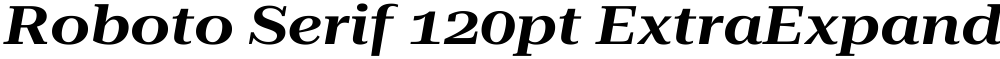 Roboto Serif 120pt ExtraExpanded SemiBold