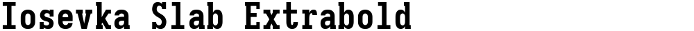 Iosevka Slab Extrabold