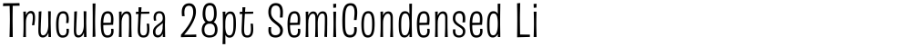 Truculenta 28pt SemiCondensed Light