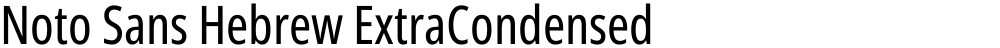 Noto Sans Hebrew ExtraCondensed