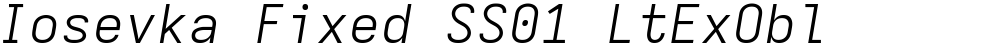 Iosevka Fixed SS01 LtExObl