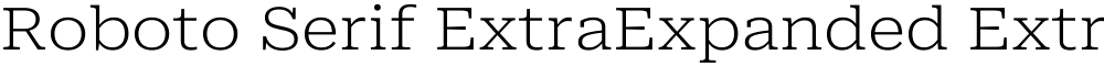 Roboto Serif ExtraExpanded ExtraLight