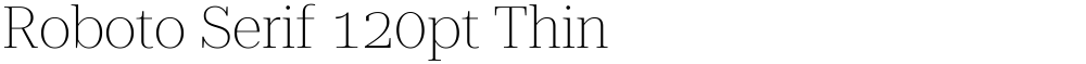 Roboto Serif 120pt Thin
