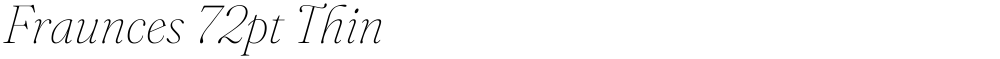 Fraunces 72pt Thin