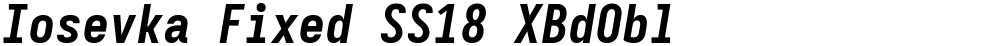 Iosevka Fixed SS18 XBdObl