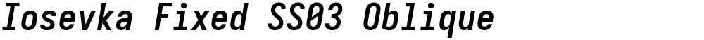 Iosevka Fixed SS03 Oblique
