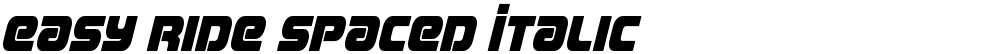 Easy Ride Spaced Italic