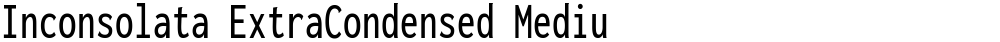 Inconsolata ExtraCondensed Medium