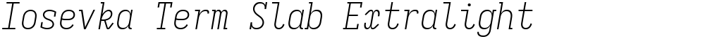 Iosevka Term Slab Extralight