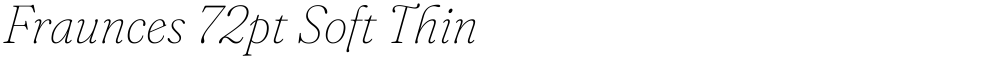 Fraunces 72pt Soft Thin