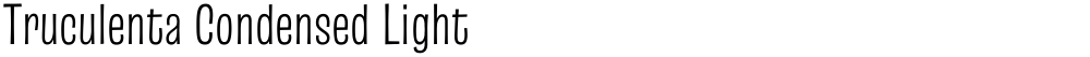 Truculenta Condensed Light