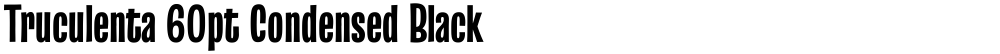 Truculenta 60pt Condensed Black