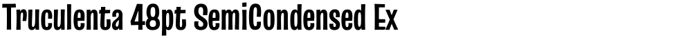 Truculenta 48pt SemiCondensed ExtraBold