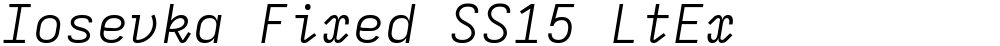 Iosevka Fixed SS15 LtEx