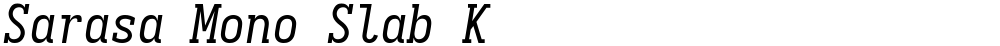 Sarasa Mono Slab K