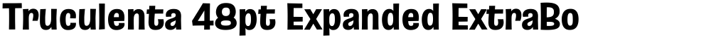 Truculenta 48pt Expanded ExtraBold