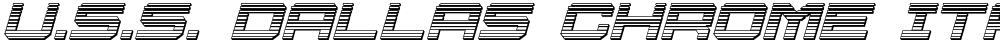 U.S.S. Dallas Chrome Italic