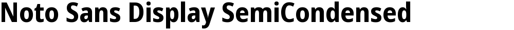 Noto Sans Display SemiCondensed