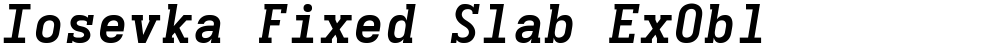 Iosevka Fixed Slab ExObl