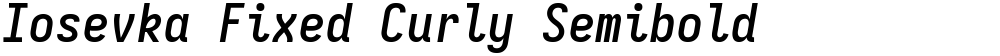 Iosevka Fixed Curly Semibold
